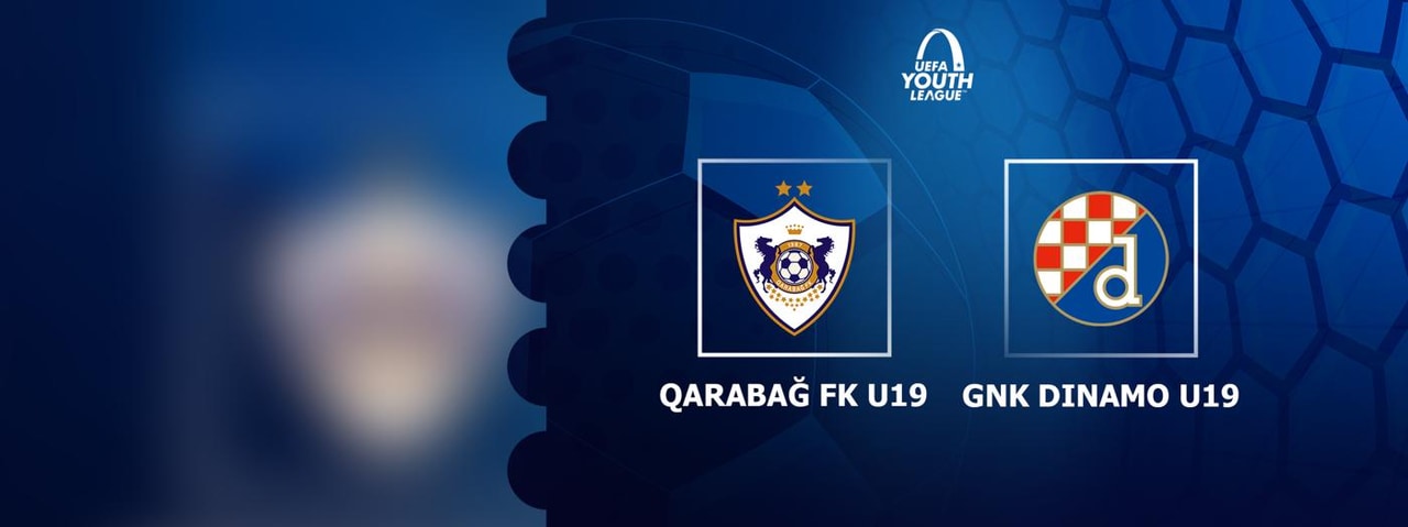 Qarabağ FK U19 - GNK Dinamo U19 - UEFA Youth League