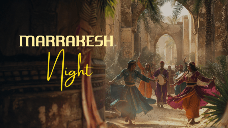 The Magical Night of Marrakesh