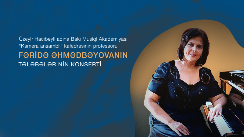 Fəridə Əhmədbəyovanın tələbələrinin konserti
