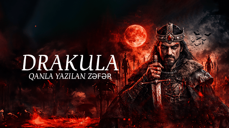 Drakula – qanla yazılan zəfər