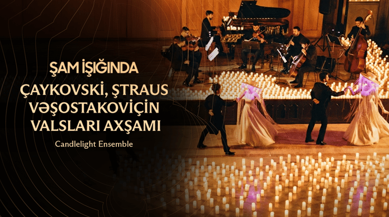 Valslar axşamı. Şam işığında konsert. Candlelight Baku