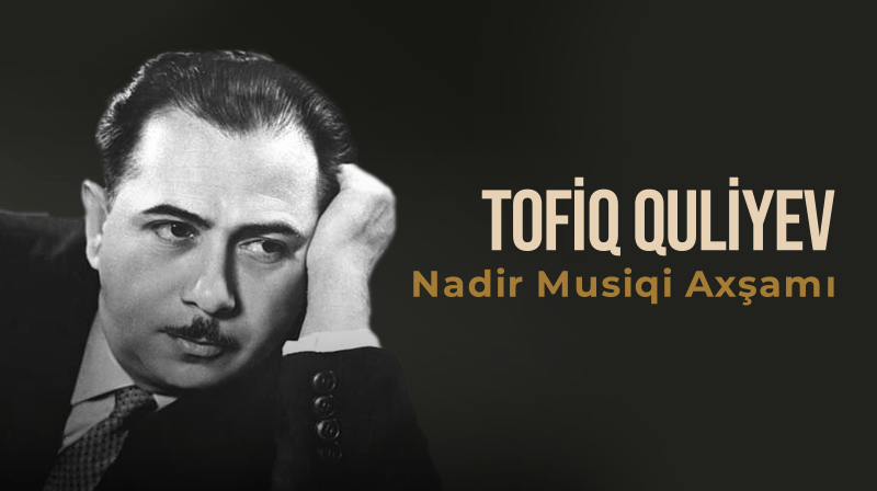 Tofiq Quliyev - Nadir Klassik Musiqi axşamı