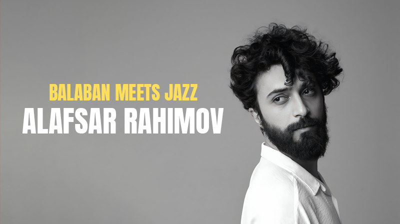 Balaban meets jazz Alafsar Rahimov