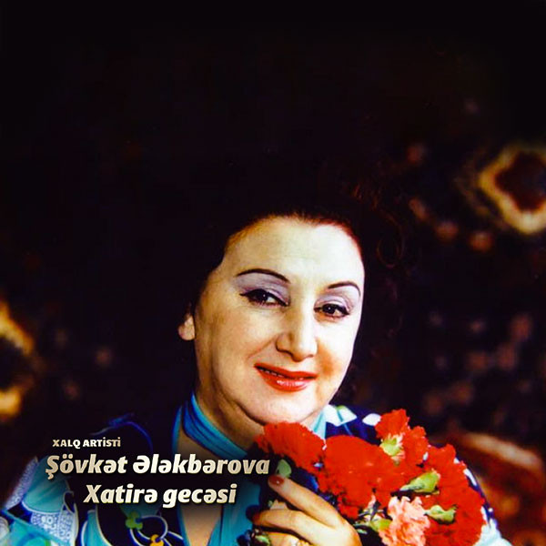 Şövkət Ələkbərovanın xatirə gecəsi