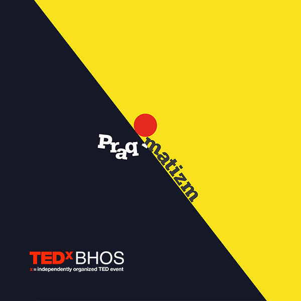 TEDxBHOS - Praqmatizm