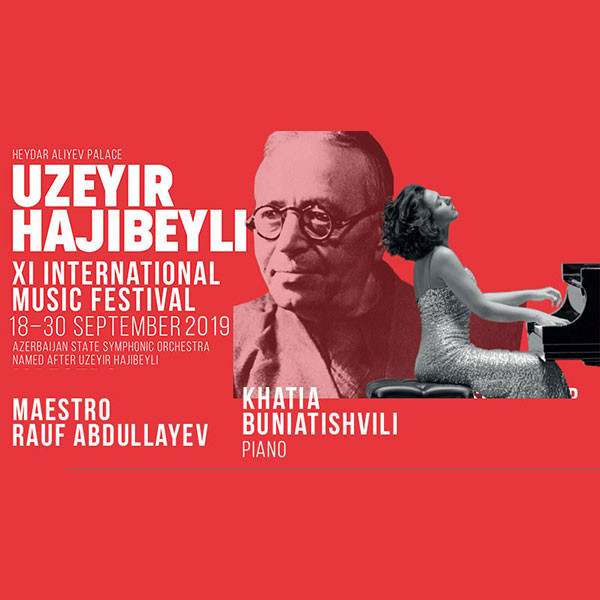 XI Международный Музыкальный Фестиваль У.Гаджибейли - Маэстро Рауф Абдуллаев, Хатия Буниатишвили
