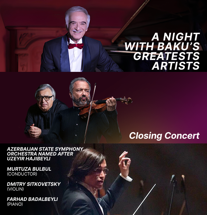 Festivalın Bağlanış Konserti. Dəyərli Bakılıların Yaradıcılığına həsr olunur: Murtuza Bülbül (dirijor), Dmitri Sitkovetski və Fərhad Bədəlbəyli