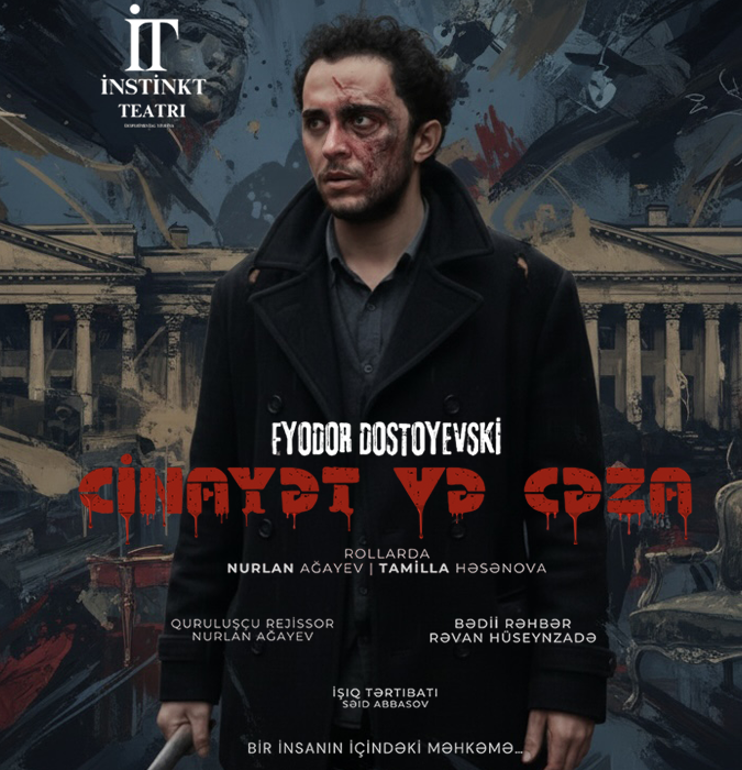 “Cinayət və Cəza” — İnstinkt Teatrı