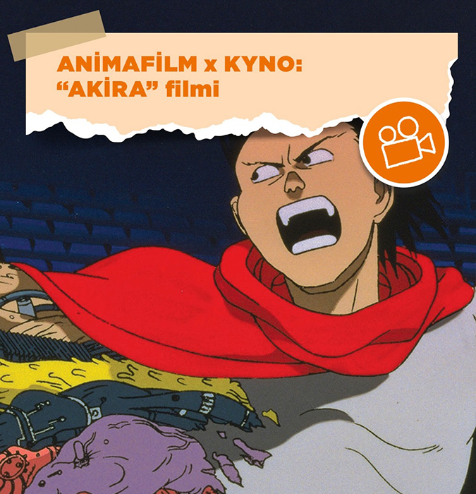 ANİMAFİLM x KYNO: “AKİRA” filmi