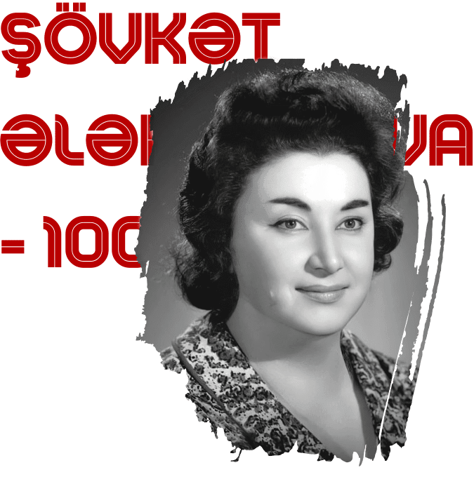 ŞÖVKƏT ƏLƏKBƏROVA - 100