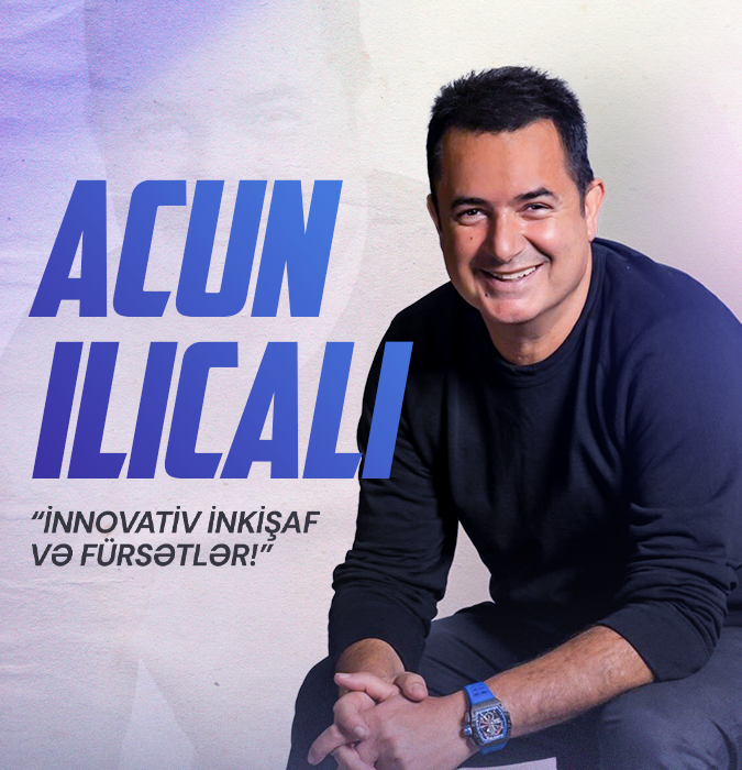 Acun İlicalı - İnnovativ İnkişaf və Fürsətlər