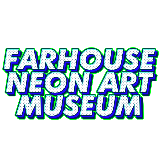 Farhouse Neon ART Museum