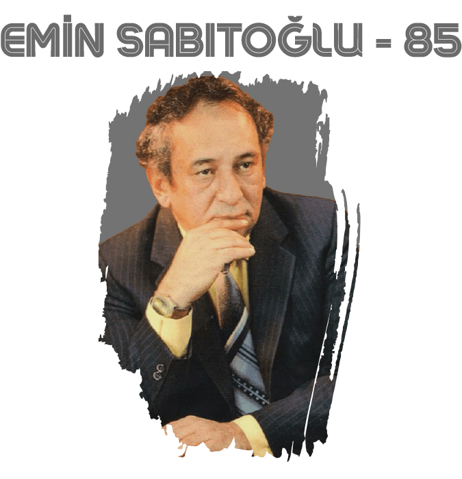 EMİN SABİTOĞLU - 85