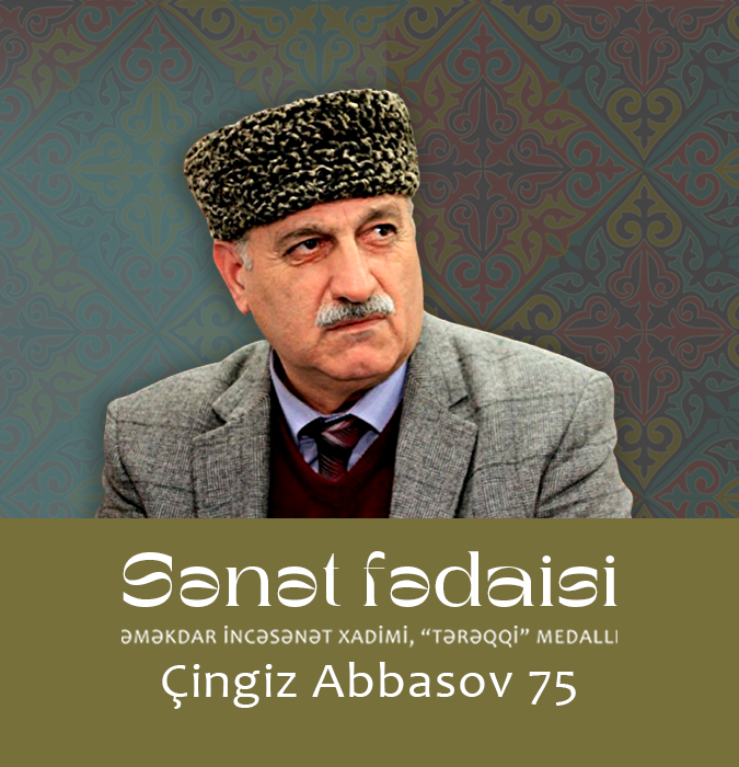 Sənət fədaisi Çingiz Abbasov