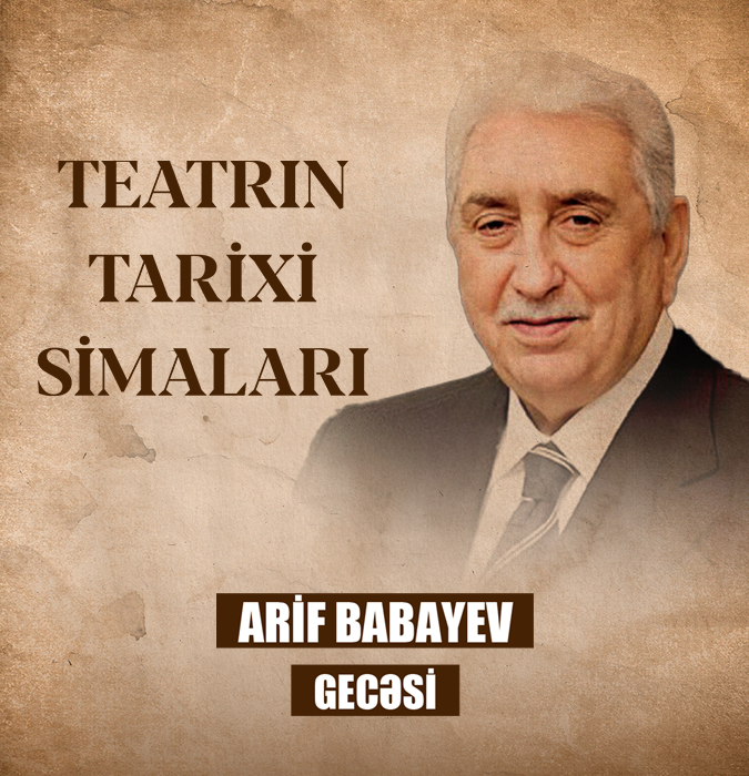 Ариф Бабаев — Исторические личности театра