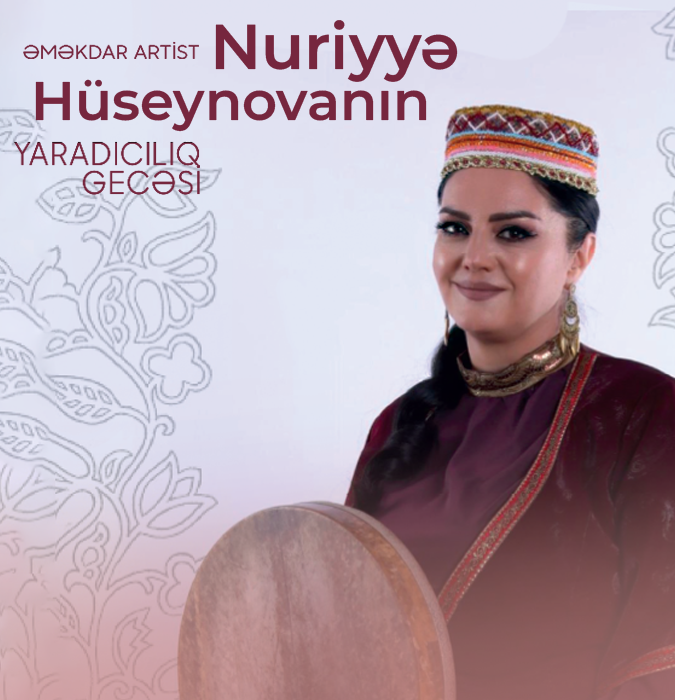 Əməkdar artist Nuriyə Hüseynovanın yaradıcılıq gecəsi