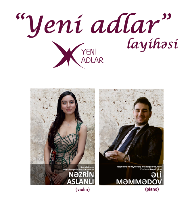 “Yeni adlar” ADSO Solistlər: N.Aslanlı, Ə.Məmmədov