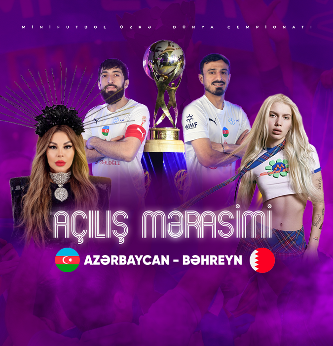 BAKU-2025: Minifutbol Üzrə Dünya Çempionatı - Açılış mərasimi
