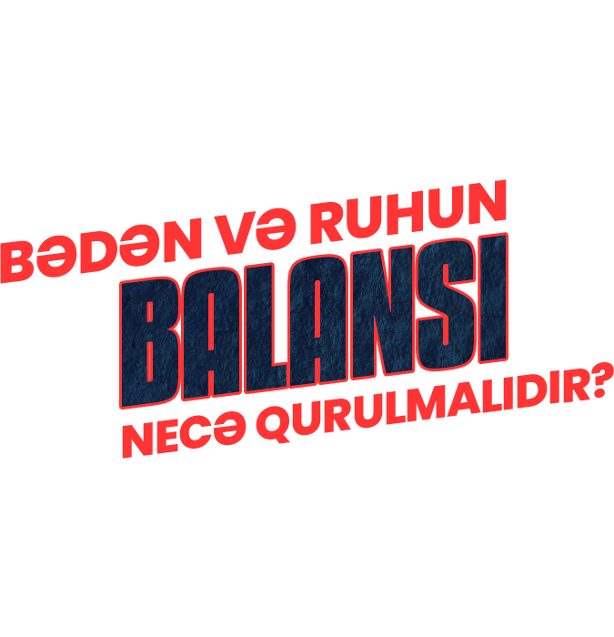 Ender Saraç & Səbinə İbrahimli - Bədən və ruhun balansı necə qurulmalıdır?