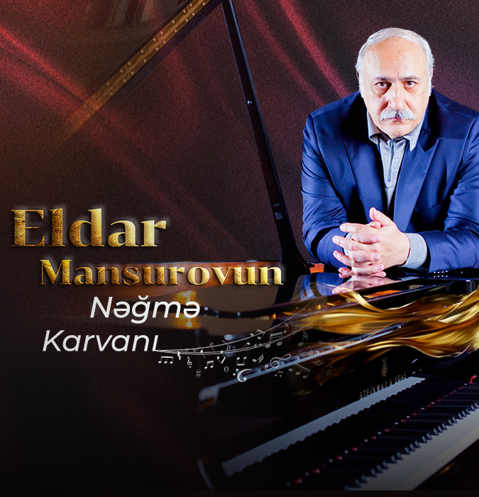 Eldar Mansurovun nəğmə karvanı