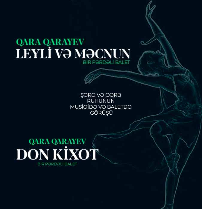 “Leyli və Məcnun” “Don Kixot”