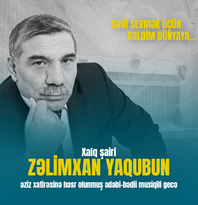 Zalimkhan Yaqub - "Səni sevmək üçün gəldim dünyaya..."