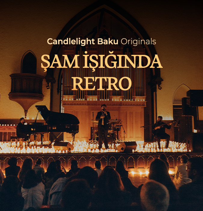 Candlelight Baku Originals – Вечер Ретро при свечах!