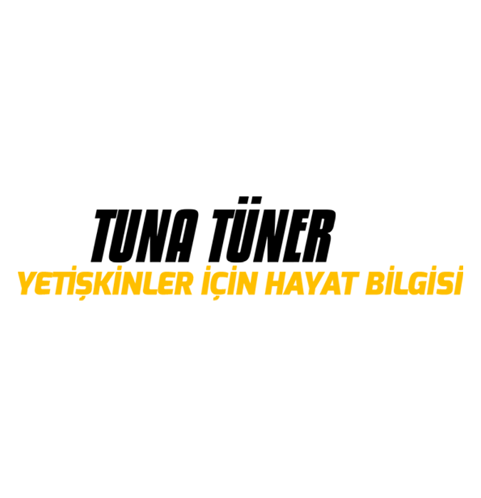 Tuna Tüner "Yetişkinler için hayat bilgisi"