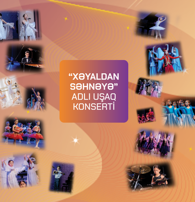 “Xəyaldan səhnəyə” adlı uşaq konserti