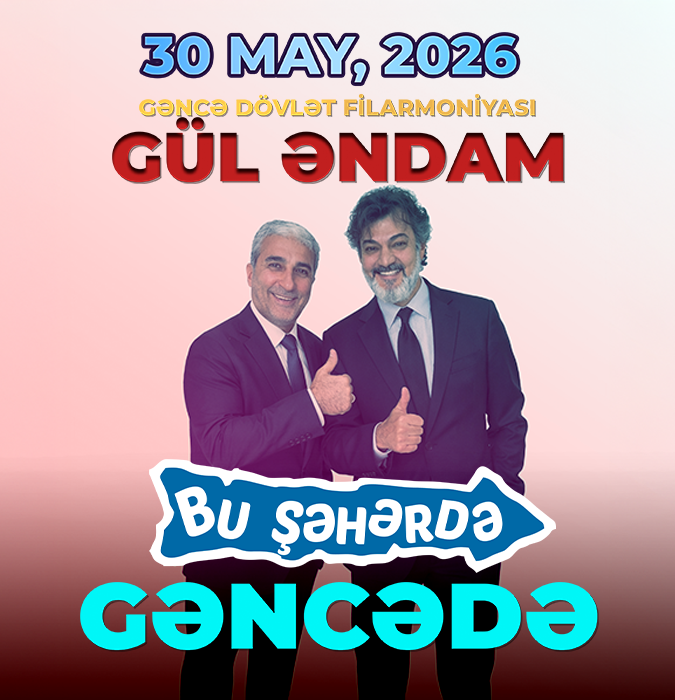Bu Şəhərdə "Gül Əndam"- Gəncə