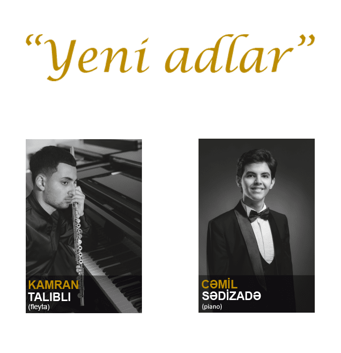 “Yeni adlar”  ADSO Dirijor:M.Mehmandarov Solistlər:C.Sədizadə, K.Talıblı