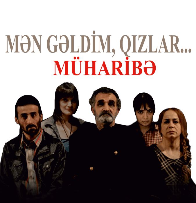 Mən gəldim qızlar (“Müharibə”)