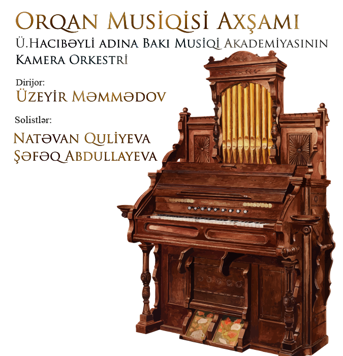 Orqan Musiqisi Axşamı Solistlər: N.Quliyeva, Ş.Abdullayeva