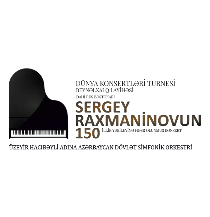 “Dünya konsertləri turnesi” Sergey Raxmaninov – 150 ADSO Dirijor:F.İbrahimov