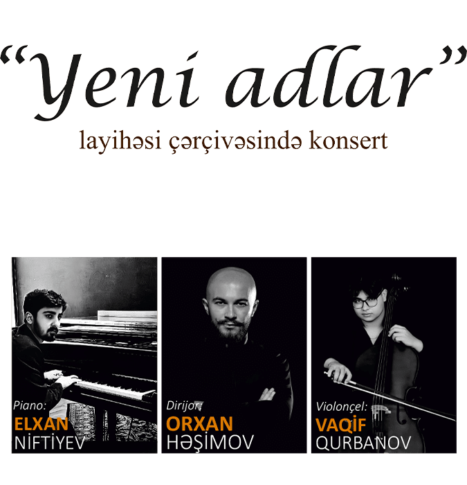 “Yeni adlar” ADSO Dirijor: O.Həşimov Solistlər: E.Niftiyev, V.Qurbanov