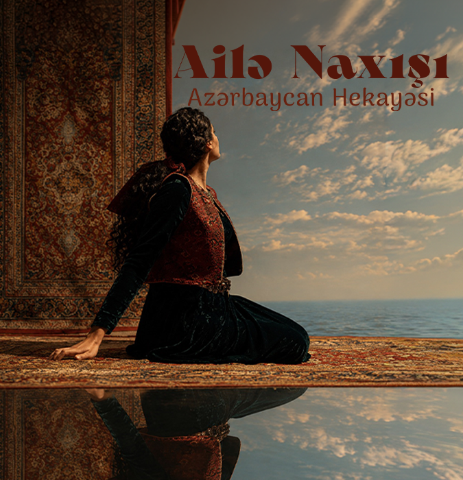 Ailə Naxışı: Azərbaycan Hekayəsi