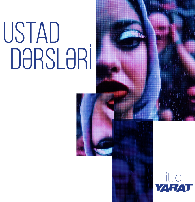 ·little YARAT· Ustad Dərsləri