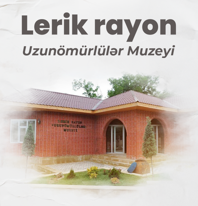 Lerik rayon uzunömürlülər muzeyi