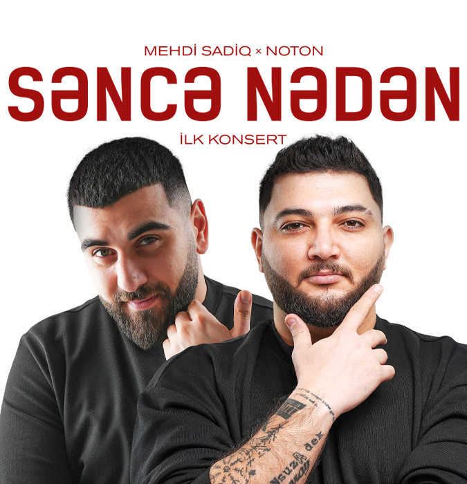 Mehdi Sadiq & Noton — “SƏNCƏ NƏDƏN”