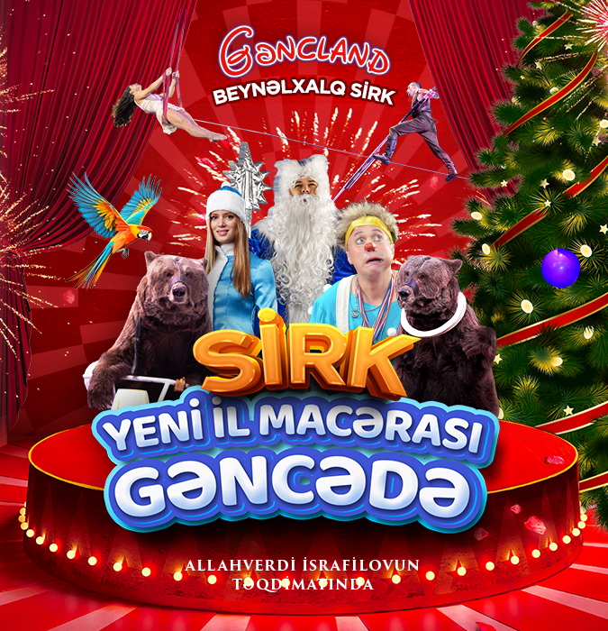 SIRK: Yeni il macərası Gəncədə