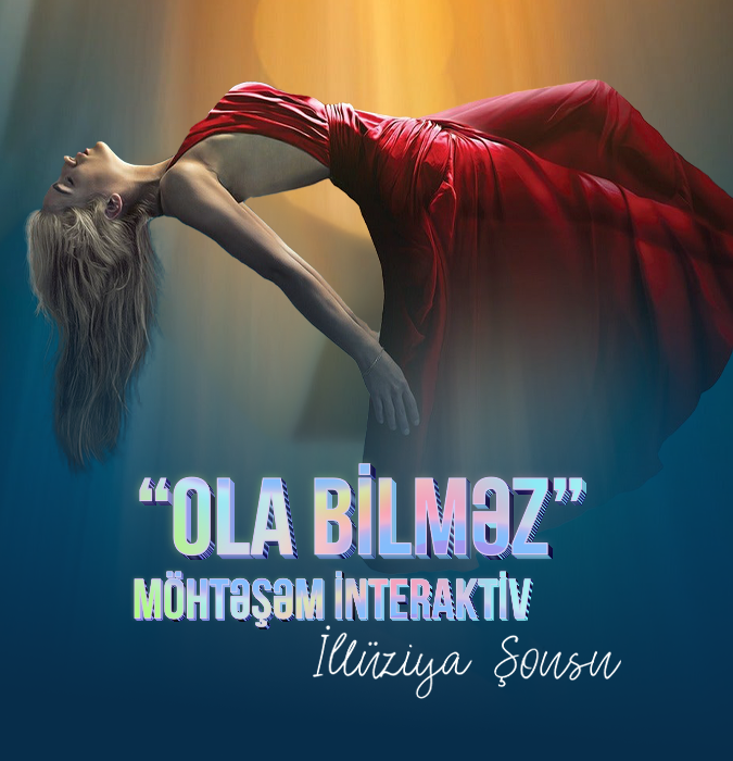 "OLA BİLMƏZ" - İnteraktiv İllüziya Şousu