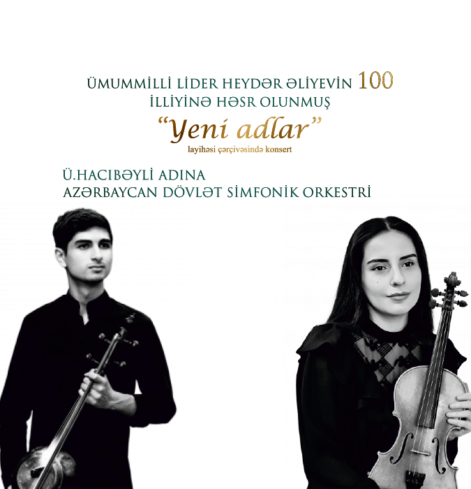 “Yeni adlar” ADSO Dirijor: M.Mehmandarov Solistlər:L.Əsədova, H.Nağıyev