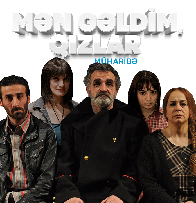Mən gəldim qızlar...(Müharibə)