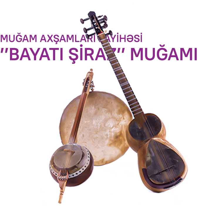 Muğam axşamları - «Bayatı Şiraz»