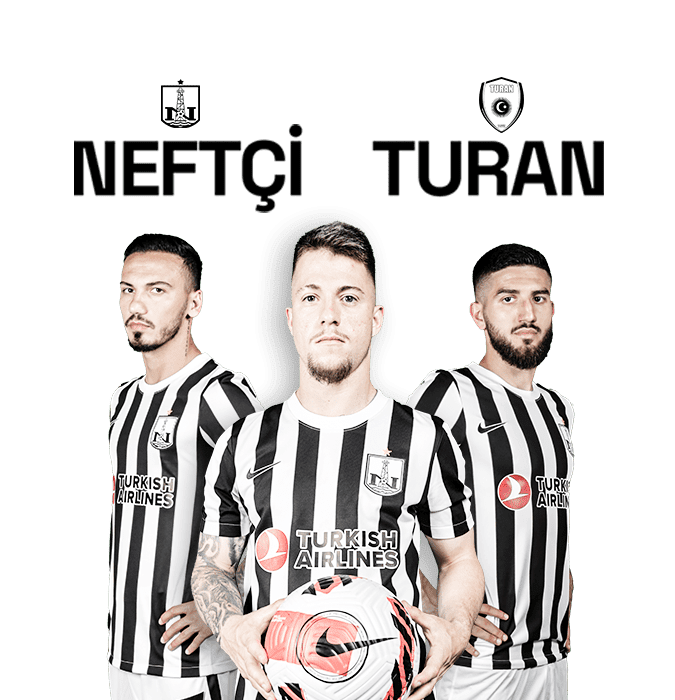 Neftçi PFK - Turan Tovuz İK