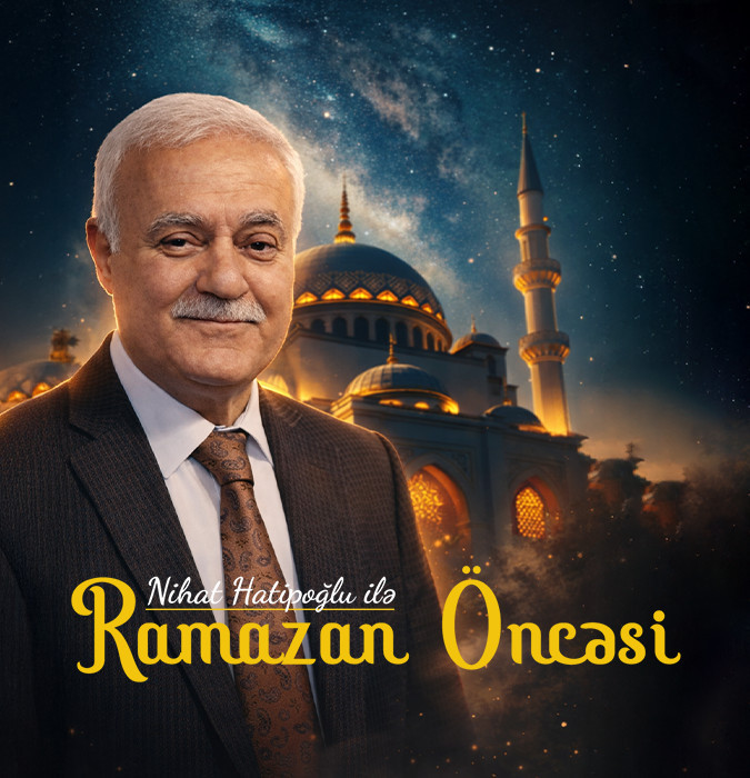 Nihat Hatipoğlu ilə “Ramazan Öncəsi”