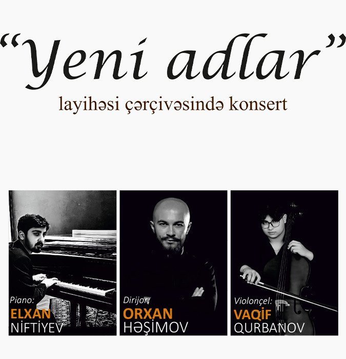 “Yeni adlar” ADSO Dirijor: O.Həşimov Solistlər: E.Niftiyev, V.Qurbanov