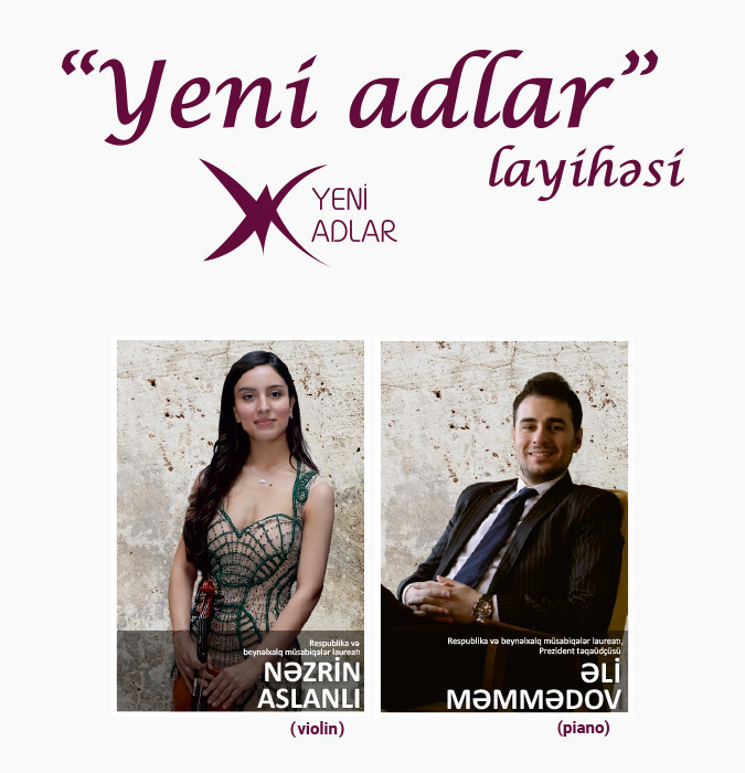 “Yeni adlar” ADSO Solistlər: N.Aslanlı, Ə.Məmmədov