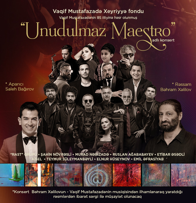 "Unforgettable Maestro" concert dedicated to the 85th anniversary of Vagif Mustafazade