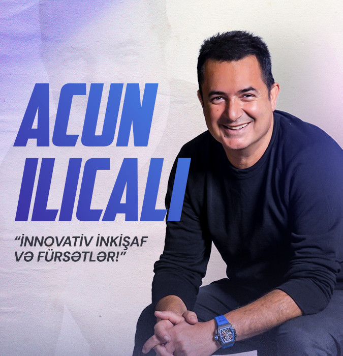 Acun İlicalı - İnnovativ İnkişaf və Fürsətlər